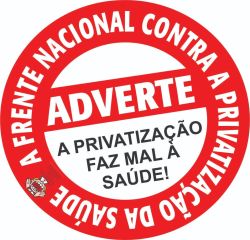 Adesivo "A privatização faz mal à saúde!"